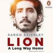 Lion: A Long Way Home Young Readers' Edition Saroo Brierley