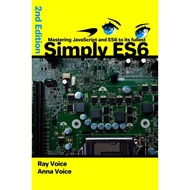 [sgstock] Simply ES6: Mastering JavaScript and ES6 to its fullest, 2nd Edition: 1 - [Paperback]