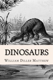 Dinosaurs William Diller Matthew