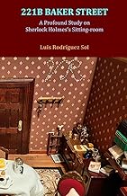 221B Baker Street: A Profound Study on Sherlock Holmes's Sitting-room