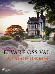 Bevare oss väl! Ulf Henrik Lindberg