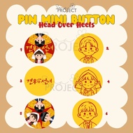 MINI PIN BUTTON DRAKOR HEAD OVER HEELS