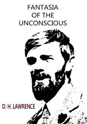 Fantasia Of The Unconscious D. H. Lawrence