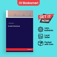 A Latin Grammar by T Hewitt Key (Author) - 9783742807861