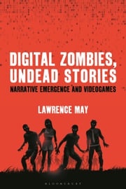 Digital Zombies, Undead Stories Dr. Lawrence May