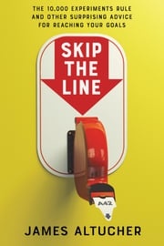 Skip the Line James Altucher