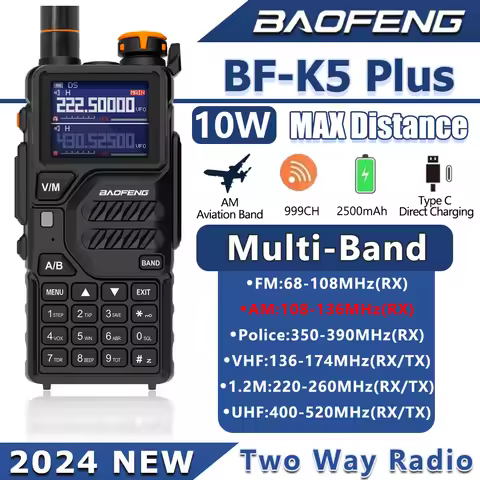 2025 New Baofeng K5PLUS 10W multi-band UHF VHF AM aviation band 999CH 2500mAh long-distance handheld