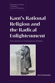 Kant’s Rational Religion and the Radical Enlightenment Dr Anna Tomaszewska