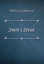 Smrt i život Milica Janković