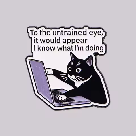 "To the untrained eye, it would appear I know what I'm doing" Enamel Pin Cute Black Cat Brooch Badge