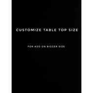 CUSTOMIZE TABLE TOP SIZE OR CUSTOMISE FREESTANDING TABLE