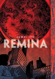 Remina (Junji Ito) Remina (Junji Ito) Hardcover