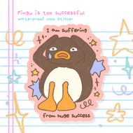 Pingu "I am suffering from huge success" Fan-art Waterproof Holographic Vinyl Sticker Flake