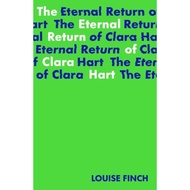 [100% Original Books] - The Eternal Return of Clara Hart: Shortlisted for th by Louise Finch (UK edi
