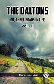 THE DALTONS OR, THREE ROADS IN LIFE Vol.- II