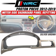 Proton Preve 2012 - 2019 Meter Side Dashboard Panel Refitting ( Silver Brown )