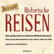 Reise durch Nordamerika in den Jahren 1825 und 1826 Herzog Bernhard zu Sachsen-Weimar-Eisenach