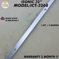 ICT-3268 ISONIC 32 " LED TV BACKLIGHT (LAMPU TV) ISONIC 32 INCH LED TV BACKLIGHT