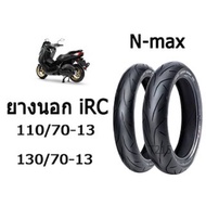 ยางนอก AEROX ยางIRC N MAX ยางหน้า110 70 13 ยางหลัง130 70 13 ยางราคาคู่หน้าหลัง ยางนอก IRC 110 70 13 และ 130 70 13 M C 48P