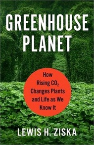 Greenhouse Planet: How Rising Co2 Changes Plants and Life as We Know It