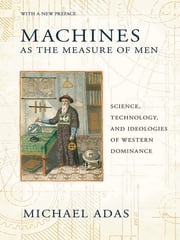 Machines as the Measure of Men Michael Adas