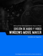 Edición de Audio y Video (Windows Movie Maker) Advanced Business Systems Consultants Sdn Bhd