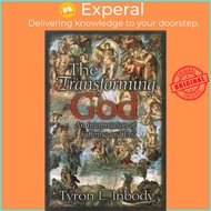 The Transforming God : An Interpretation of Suffering and Evil by Tyron L. Inbody (US edition, paper