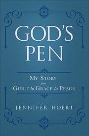 God's Pen Jennifer Hoerl
