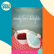 Aunty Lee's Delights: A Singaporean Mystery (The Aunty Lee Series) by Ovidia Yu (US edition, paperba