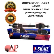V-SHINE HONDA CRV S9A 2.0 2004 I-VTECH RD5 ABS DRIVE SHAFT ASSY HO-8-150M HO-8250M