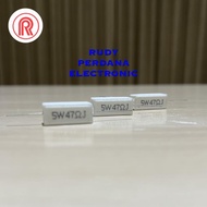 ZL99 RESISTOR 5 WATT 5W 47OHM 47 OHM Ω 47R