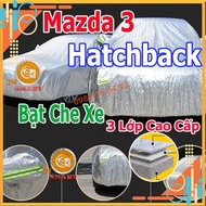 Bạt Che Ô Tô MAZDA 3 hatchback 3 Lớp Tráng Nhôm Phản Quang Cách Nhiệt Chống Thấm Chống Bụi Hiệu Quả 