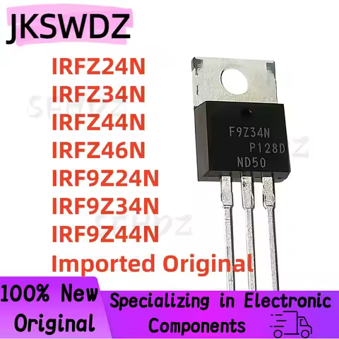 Imported Original (10pieces) IRFZ24N IRFZ34N IRFZ44N IRFZ46N IRF9Z24N IRF9Z34N IRF9Z44N TO-220 F9Z44