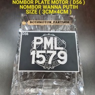 NOMBOR PLATE MOTOR  ( D56 ) NOMBOR PUTIH NOMBOR SIZE (3CM×4CM ) SEKALI PAPAN KILAT , PAPAN BESI , PA