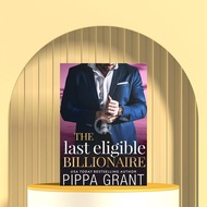 The Last Eligible Billionaire by Pippa Grant