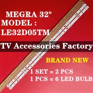LE32D05TM MEGRA 32" LED TV Backlight (LAMP TV) MEGRA" INCH LED TV LE32D05 32D05TM 32D05
