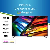 PRISM+ U75 QD Mini-LED | Google TV | 75 inch | 4K UHD Quantum Dot Mini-LED panel w. Dolby Vision