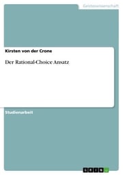Der Rational-Choice Ansatz Kirsten von der Crone