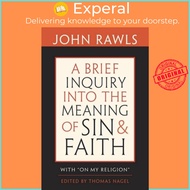 A Brief Inquiry into the Meaning of Sin and Faith - With "On My Religion" by Thomas Nagel (UK editio