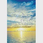 Pure Thoughts: A Book of Poetry from the Heart
