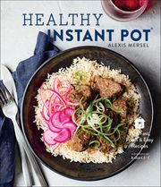 Healthy Instant Pot Alexis Mersel