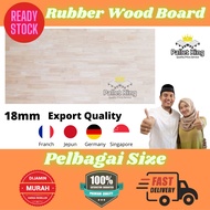 Rubber Wood Board 18mm | Rubber Wood | Rubber Wood | Table Top | Kayu getah papan | Counter Top | Head Board | Wood Rack