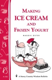 Making Ice Cream and Frozen Yogurt Maggie Oster