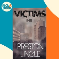 Victims : Part 1 A Post-Apocalyptic Dystopian Science Fiction Novel Series by Preston Lingle (paperb