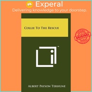 Collie to the Rescue by Albert Payson Terhune (US edition, hardcover)