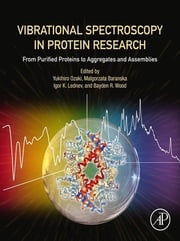 Vibrational Spectroscopy in Protein Research Yukihiro Ozaki