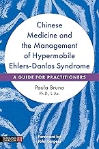 Chinese Medicine and the Management of Hypermobile Ehlers-Danlos Syndrome: A Guide for Practitioners