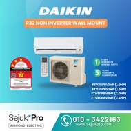 DAIKIN R32 NON INVERTER WALL MOUNT - 1.0HP - 2.5HP