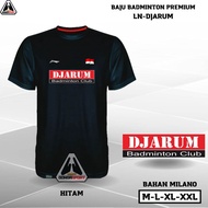 BPL-34 DJARUM BAJU BADMINTON PREMIUM LN KAOS BULUTANGKIS PREMIUM SABLON DTF