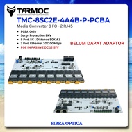 Tarmoc TMC-8SC2E-4A4B-P-PCBA | BOARD Media Converter Switch 8FO 2LAN / 8 FO 2 LAN 10/100Mbps POE IN 